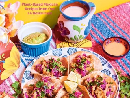 Sugar Taco at Home: Plant-Based Mexican Recipes from our L.A. Restaurant (Jayde Nicole, Nia Gatica Campos, Alan Campos) For Discount