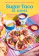 Sugar Taco at Home: Plant-Based Mexican Recipes from our L.A. Restaurant (Jayde Nicole, Nia Gatica Campos, Alan Campos) For Discount