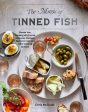 The Magic of Tinned Fish: Elevate Your Cooking with Canned Anchovies, Sardines, Mackerel, Crab, and Other Amazing Seafood (Chris McDade) Online Sale