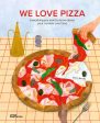 We Love Pizza: Everything you want to know about your number one food (Elenia Beretta) Online now