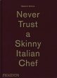 Never Trust A Skinny Italian Chef (Massimo Bottura) *Signed* Supply