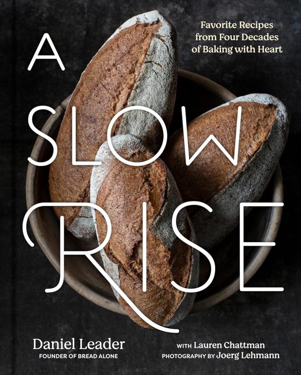 A Slow Rise: Favorite Recipes from Four Decades of Baking with Heart (Daniel Leader, Lauren Chattman) *Signed* Online Hot Sale