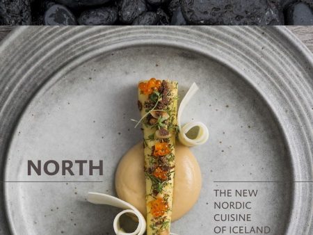 North: The New Nordic Cuisine of Iceland (Gunnar Karl Gíslason, Jody Eddy, Rene Redzepi) Online