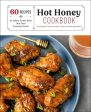 Hot Honey Cookbook: 60 Recipes to Infuse Sweet Heat into Your Favorite Foods (Ames Russell, Sara Quessenberry) Hot on Sale