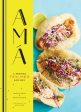 Ama: A Modern Tex-Mex Kitchen. (Josef Centeno, Betty Hallock) Sale