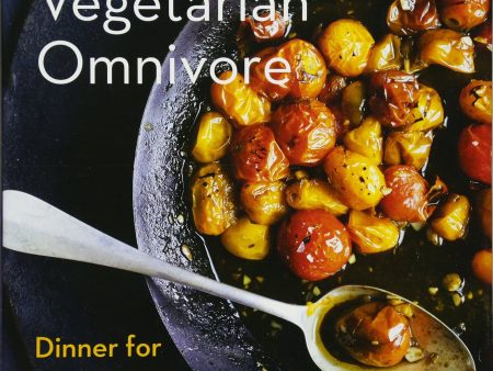 Vegan Vegetarian Omnivore: Dinner for Everyone at the Table (Anna Thomas) Sale