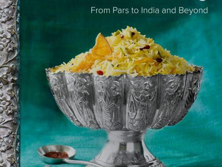 The Route to Parsi Cooking: From Pars to India and Beyond (Niloufer Mavalvala) Online Hot Sale