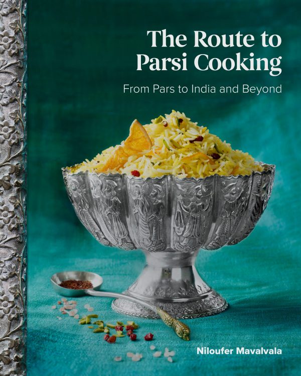 The Route to Parsi Cooking: From Pars to India and Beyond (Niloufer Mavalvala) Online Hot Sale