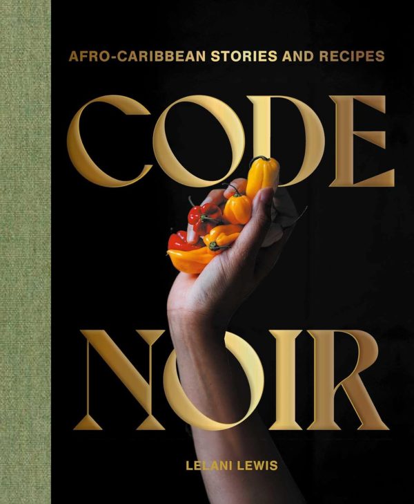 Code Noir: Afro-Caribbean Stories and Recipes (Lelani Lewis) Cheap