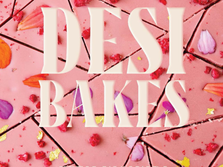 Desi Bakes: 85 Recipes Bringing the Best of Indian Flavors to Western-Style Desserts (Hetal Vasavada) *Signed* on Sale