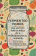 Fermented Foods: The History and Science of a Microbiological Wonder (Christine Baumgarthuber) Online now