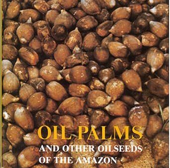 (*NEW ARRIVAL*) (Amazon) Oil Palms and Other Oilseeds of the Amazon (Celestino Pesce) Online