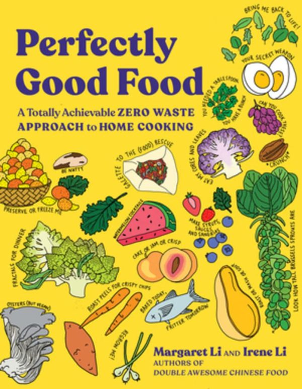 Perfectly Good Food: A Totally Achievable Zero Waste Approach to Home Cooking (Margaret Li, Irene Li) Cheap