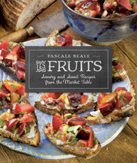 Les Fruits: Savory and Sweet Recipes from the Market Table (Pascale Beale) *Signed* Discount