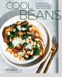 Cool Beans: The Ultimate Guide to Cooking with the World s Most Versatile Plant-Based Protein, with 125 Recipes (Joe Yonan) Supply