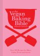 The Vegan Baking Bible: Over 300 recipes for Bakes, Cakes, Treats and Sweets (Karolina Tegelaar) Sale