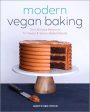 Modern Vegan Baking: The Ultimate Resource for Sweet and Savory Baked Goods (Gretchen Price) Online