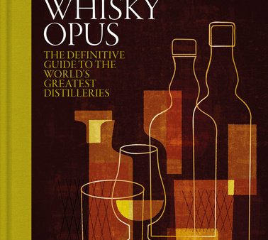 Whiskey Opus: The Definitive Guide to the World s Greatest Whiskey Distilleries (DK) For Sale