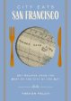 City Eats: San Francisco: 50 Recipes from the Best of the City by the Bay (Trevor Felch) Fashion