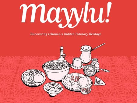 Mayylu!: Discovering Lebanon’s Hidden Culinary Heritage (Hana El-Hibri) For Cheap