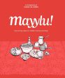 Mayylu!: Discovering Lebanon’s Hidden Culinary Heritage (Hana El-Hibri) For Cheap