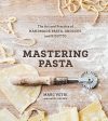 Mastering Pasta: The Art and Practice of Handmade Pasta, Gnocchi, and Risotto (Marc Vetri) Fashion