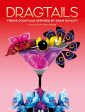 Dragtails: Fierce Cocktails Inspired by Drag Royalty (Greg Bailey, Alice Wood, Ruth Moosbrugger) Sale