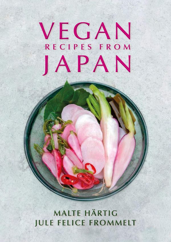 Vegan Recipes from Japan (Malte Härtig, Jule Felice Frommelt) Hot on Sale