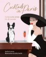 Cocktails in Paris: Fashionable Drinks for all Seasons (Audrey Laroux) For Discount