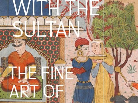 Dining with the Sultan: The Fine Art of Feasting (Linda Komaroff) Online Sale