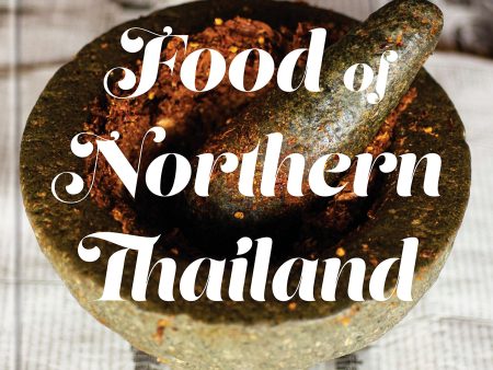 The Food of Northern Thailand (Austin Bush) Hot on Sale