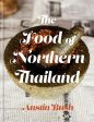 The Food of Northern Thailand (Austin Bush) Hot on Sale