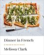 Dinner in French: My Recipes by Way of France: A Cookbook. (Melissa Clark) *Signed* Online Hot Sale