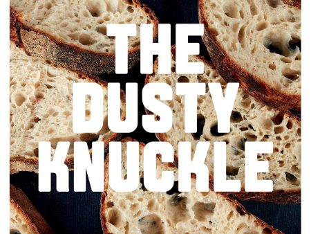 The Dusty Knuckle: Seriously Good Bread, Knockout Sandwiches and Everything In Between (Daisy Terry, Max Tobias, Rebecca Oliver) Online Sale