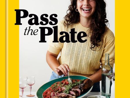 Pass the Plate: 100 Delicious, Highly Shareable, Everyday Recipes (Carolina Gelen) *Signed* For Cheap