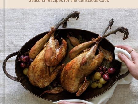 MeatEater s Wild + Whole: Seasonal Recipes for the Conscious Cook: A Wild Game Cookbook (Danielle Prewett) *Signed* For Discount