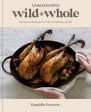 MeatEater s Wild + Whole: Seasonal Recipes for the Conscious Cook: A Wild Game Cookbook (Danielle Prewett) *Signed* For Discount