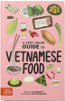 A Very Asian Guide to Vietnamese Food (Cat Nguyen) Online now