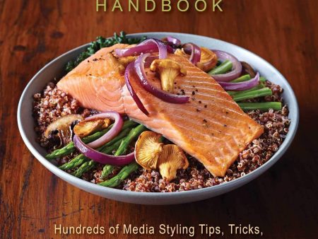 The Food Stylist s Handbook: Hundreds of Media Styling Tips, Tricks, and Secrets for Chefs, Artists, Bloggers, and Food Lovers (Denise Vivaldo, Cindie Flannigan) Online now