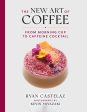 The New Art of Coffee: From Morning Cup to Caffeine Cocktail (Ryan Castelaz, Kevin Miyazaki) For Sale