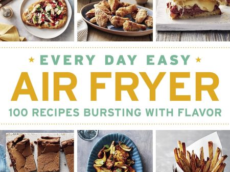 Every Day Easy Air Fryer: 100 Recipes Bursting with Flavor (Urvashi Pitre) Online Hot Sale