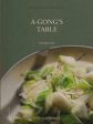 A-Gong s Table: Vegan Recipes from a Taiwanese Home (George Lee) For Sale