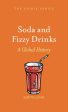 Soda and Fizzy Drinks: A Global History (Edible) (Judith Levin) Online now