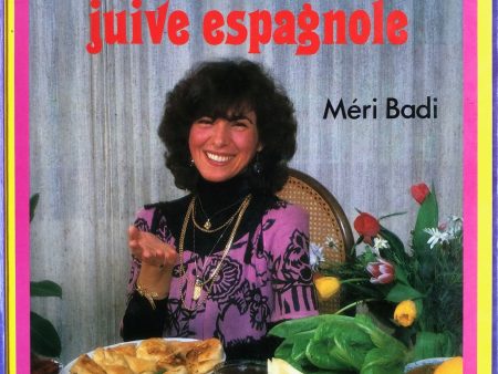 (Jewish - Spain) Meri Badi. 250 Recettes de Cuisine Juive Espagnole Online