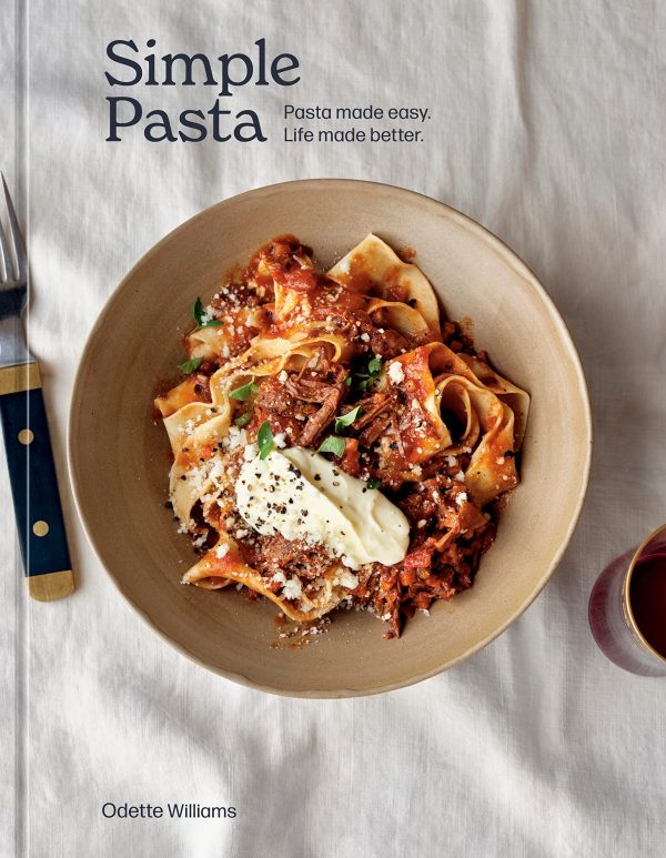 Simple Pasta: Pasta Made Easy. Life Made Better (Odette Williams) Online now