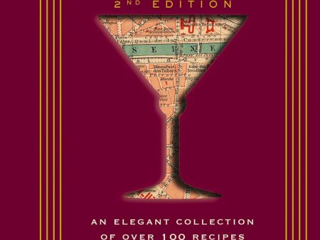 Paris Cocktails, Second Edition: An Elegant Collection of Over 100 Recipes Inspired by the City of Light (City Cocktails) (Doni Belau) Online now