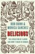 Delicious: The Evolution of Flavor and How It Made Us Human (Rob Dunn, Monica Sanchez) Discount