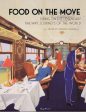 Food on the Move: Dining on the Legendary Railway Journeys of the World (Sharon Hudgins) Discount