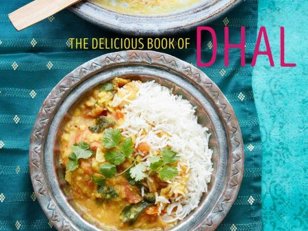 The Delicious Book of Dhal: Comforting vegan and vegetarian recipes made with lentils, peas and beans (Nitisha Patel) For Sale