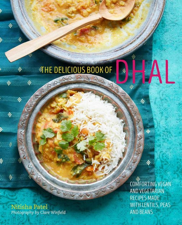 The Delicious Book of Dhal: Comforting vegan and vegetarian recipes made with lentils, peas and beans (Nitisha Patel) For Sale